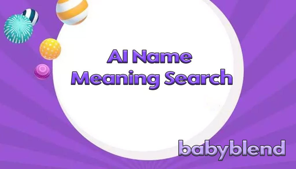 Free AI Name Meaning Search – Find Your Name’s Origin